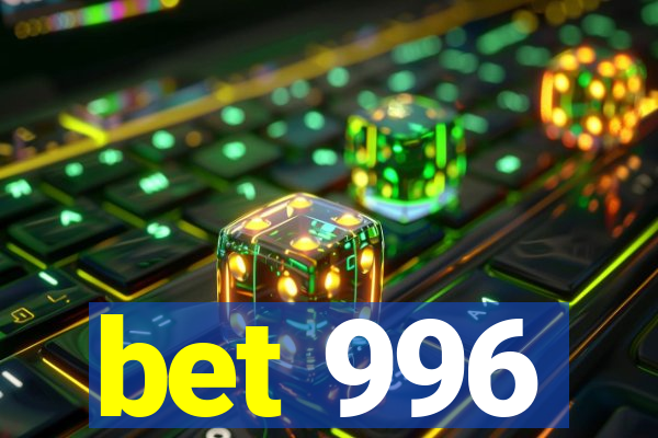 bet 996